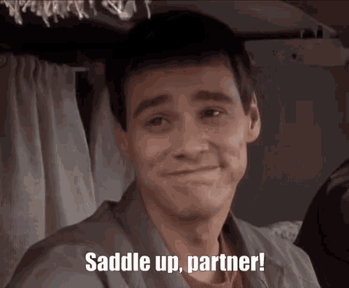 Saddle up, partner! Jim Carrey - Dumb & Dumber